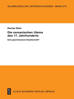 cover image of Die osmanischen ‚Ulema' des 17. Jahrhunderts. Eine geschlossene Gesellschaft?